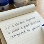 I’m a Skincare Beginner. Is Nivea a Good Starting Brand Compared to Garnier?