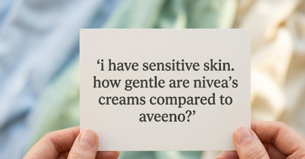 I Have Sensitive Skin. How Gentle Are Nivea’s Creams Compared to Aveeno?